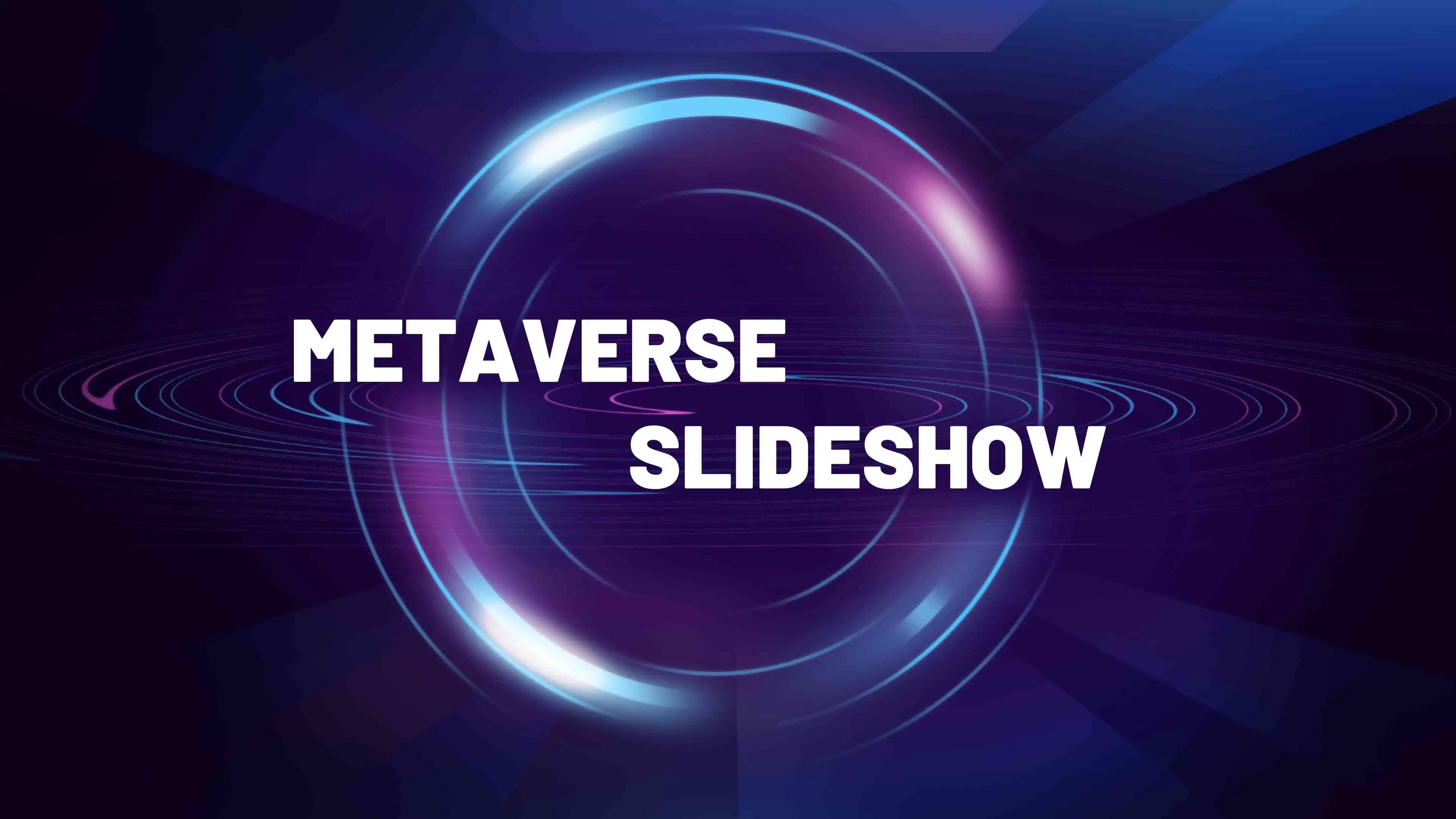 Metaverse Slideshow