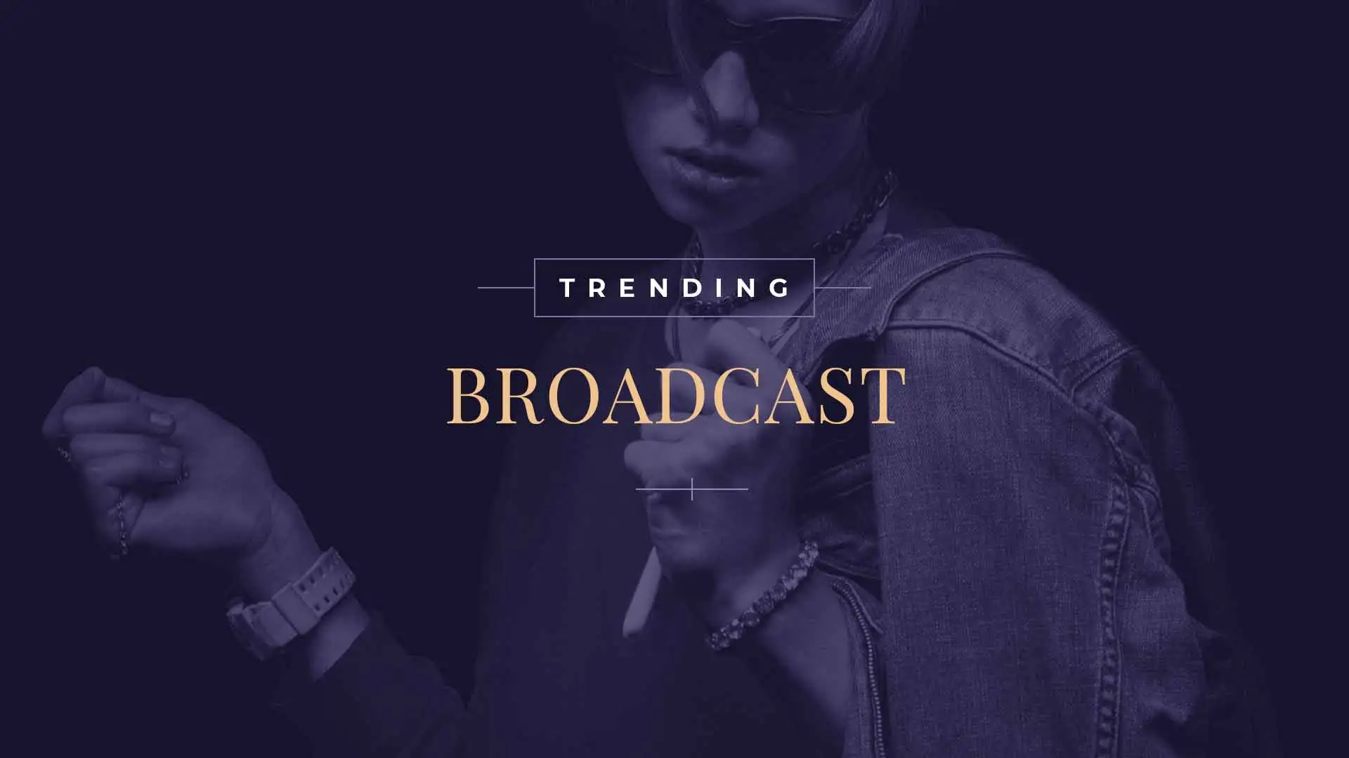 Trending Broadcast